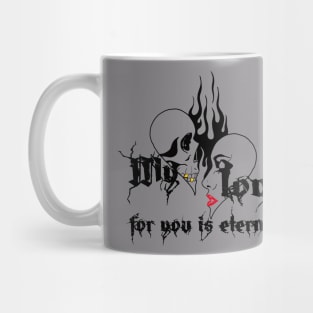 My love for you is eternal. Mug